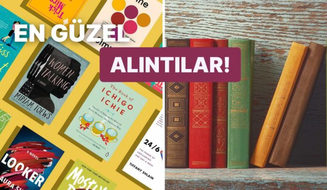 Bu Sözleri Duyduğunuz An Kitap Almaya Koşacaksınız! İşte En Hoş Kitap Alıntıları